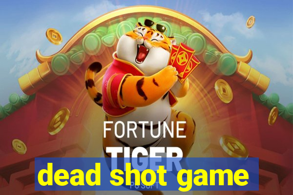 dead shot game